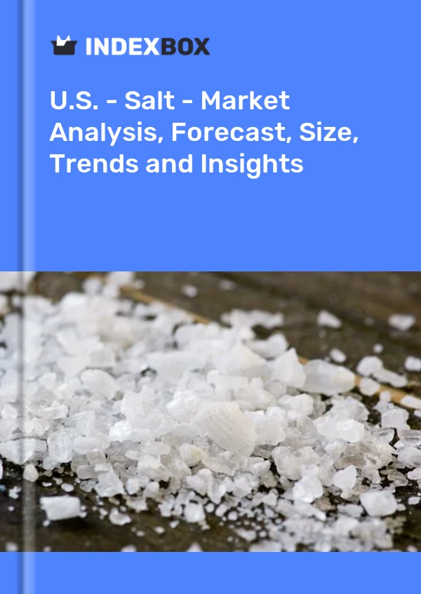 U.S. - Salt - Market Analysis, Forecast, Size, Trends and Insights