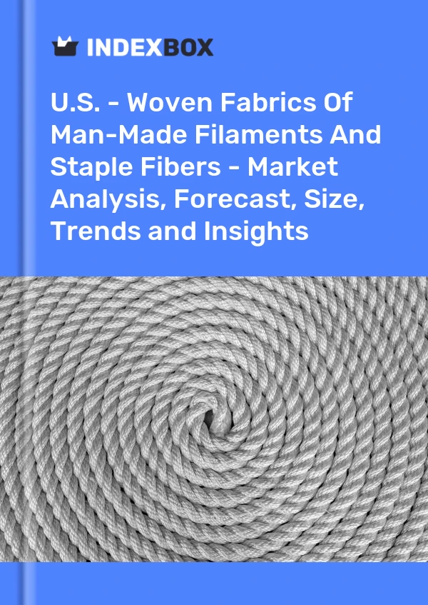 Report U.S. - Woven Fabrics of Man-Made Filaments and Staple Fibers - Market Analysis, Forecast, Size, Trends and Insights for 499$