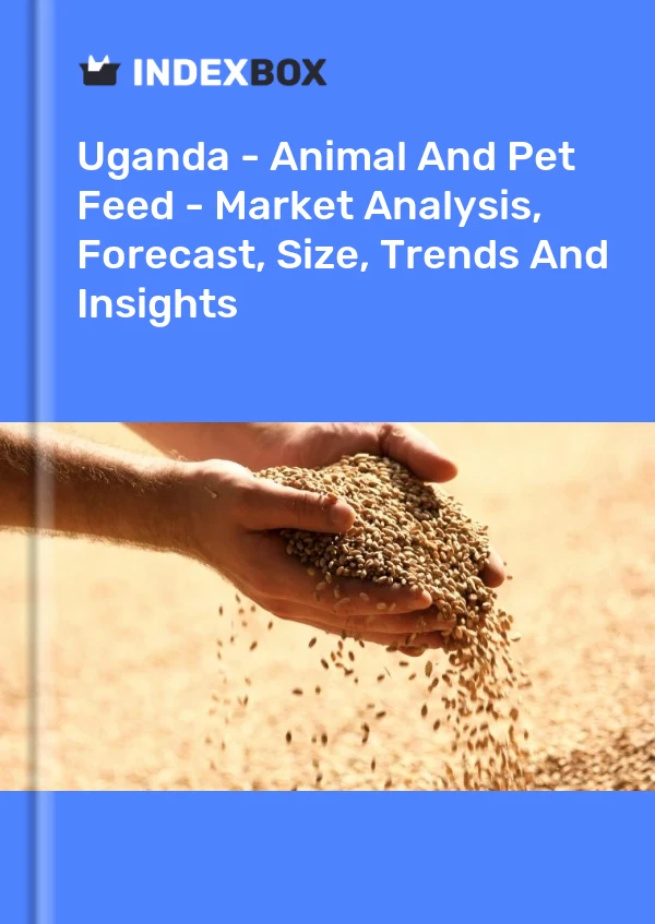 Uganda - Animal And Pet Feed - Market Analysis, Forecast, Size, Trends And Insights