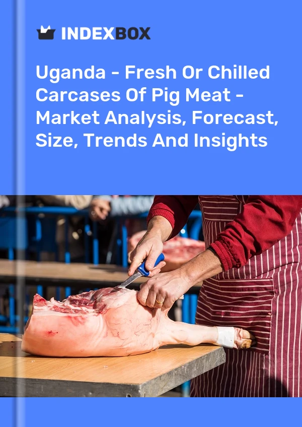 Report Uganda - Fresh or Chilled Carcases of Pig Meat - Market Analysis, Forecast, Size, Trends and Insights for 499$
