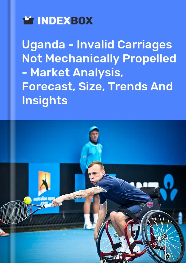 Uganda - Invalid Carriages Not Mechanically Propelled - Market Analysis, Forecast, Size, Trends And Insights