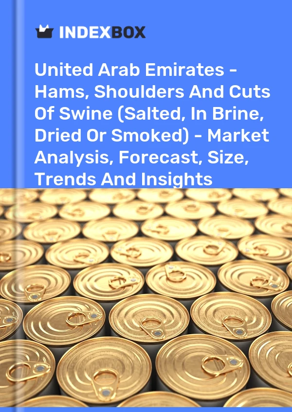 Report United Arab Emirates - Hams, Shoulders and Cuts of Swine (Salted, in Brine, Dried or Smoked) - Market Analysis, Forecast, Size, Trends and Insights for 499$