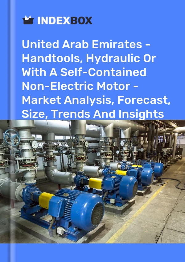 Report United Arab Emirates - Handtools, Hydraulic or With A Self-Contained Non-Electric Motor - Market Analysis, Forecast, Size, Trends and Insights for 499$