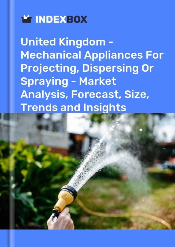 Report United Kingdom - Mechanical Appliances for Projecting, Dispersing or Spraying - Market Analysis, Forecast, Size, Trends and Insights for 499$