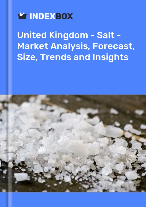 Report United Kingdom - Salt - Market Analysis, Forecast, Size, Trends and Insights for 499$
