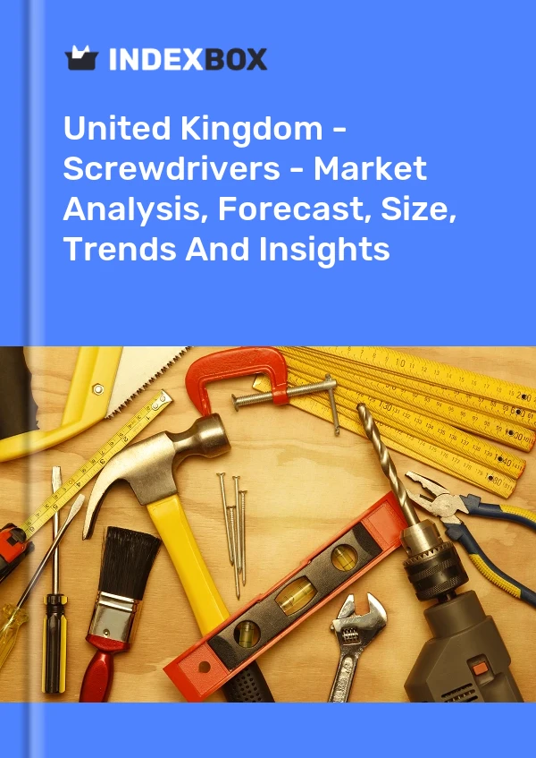 Report United Kingdom - Screwdrivers - Market Analysis, Forecast, Size, Trends and Insights for 499$