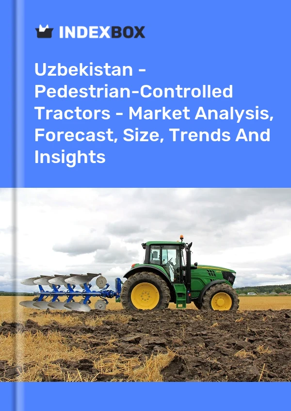Uzbekistan - Pedestrian-Controlled Tractors - Market Analysis, Forecast, Size, Trends And Insights