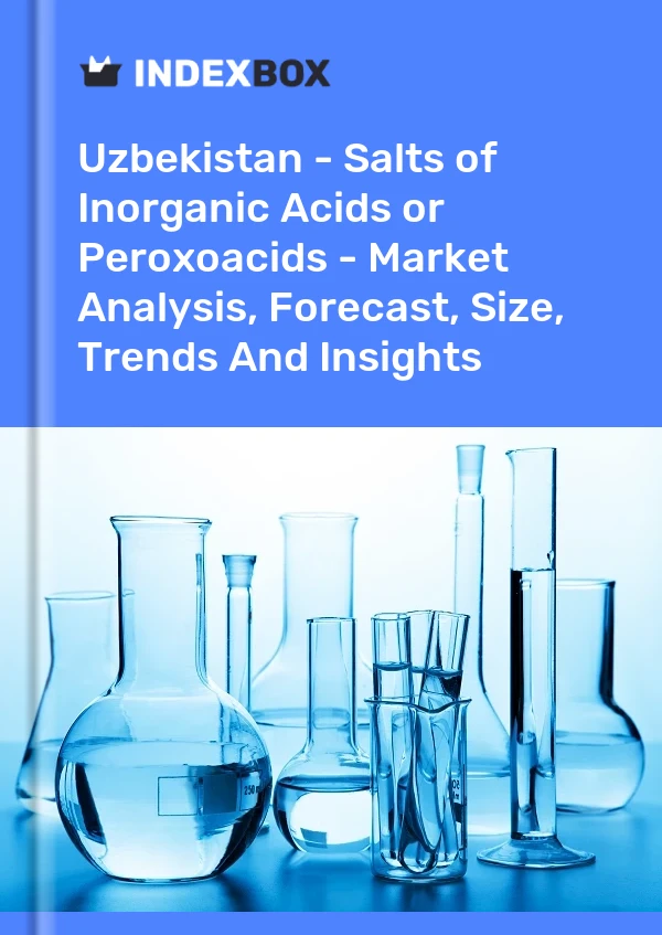 Report Uzbekistan - Salts of Inorganic Acids or Peroxoacids - Market Analysis, Forecast, Size, Trends and Insights for 499$