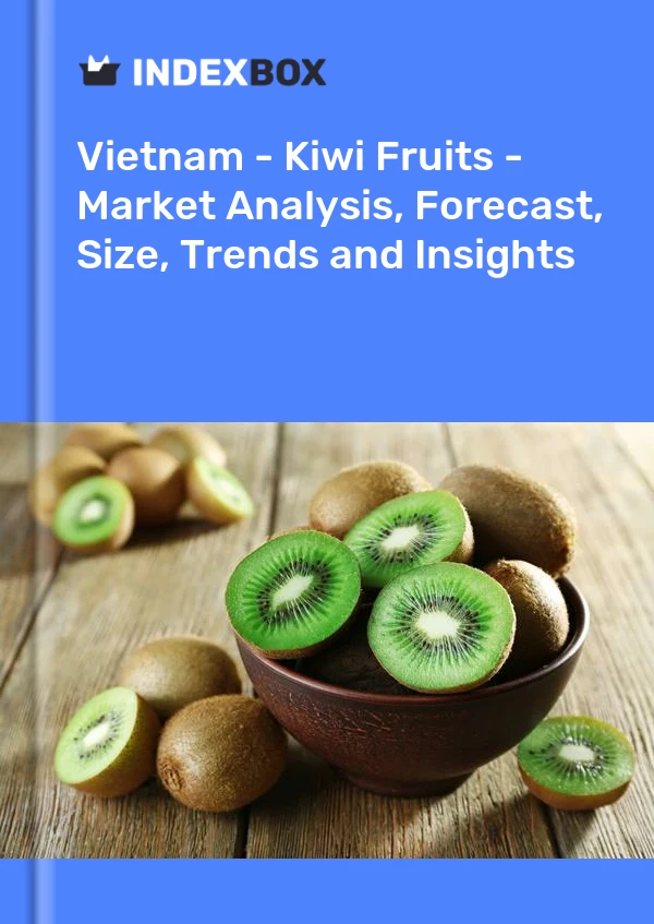 Vietnam Kiwi Fruits Market Analysis Forecast Size Trends And Insights.webp