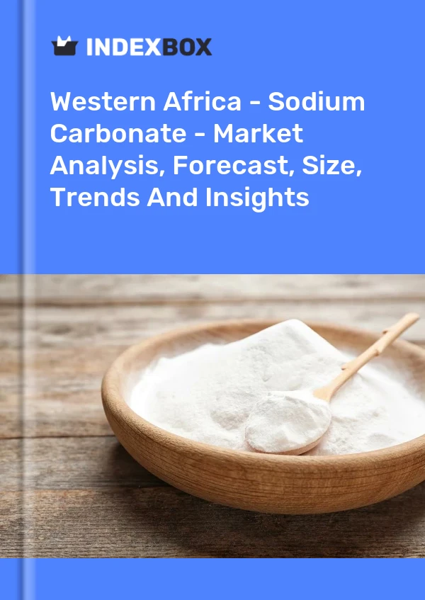 Report Western Africa - Sodium Carbonate - Market Analysis, Forecast, Size, Trends and Insights for 499$