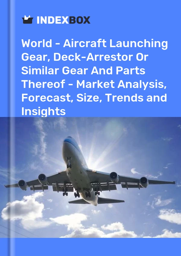 Report World - Aircraft Launching Gear, Deck-Arrestor or Similar Gear and Parts Thereof - Market Analysis, Forecast, Size, Trends and Insights for 499$