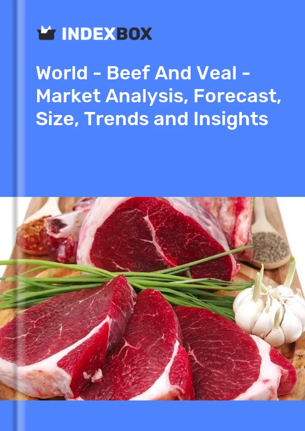 Report World - Beef and Veal - Market Analysis, Forecast, Size, Trends and Insights for 499$