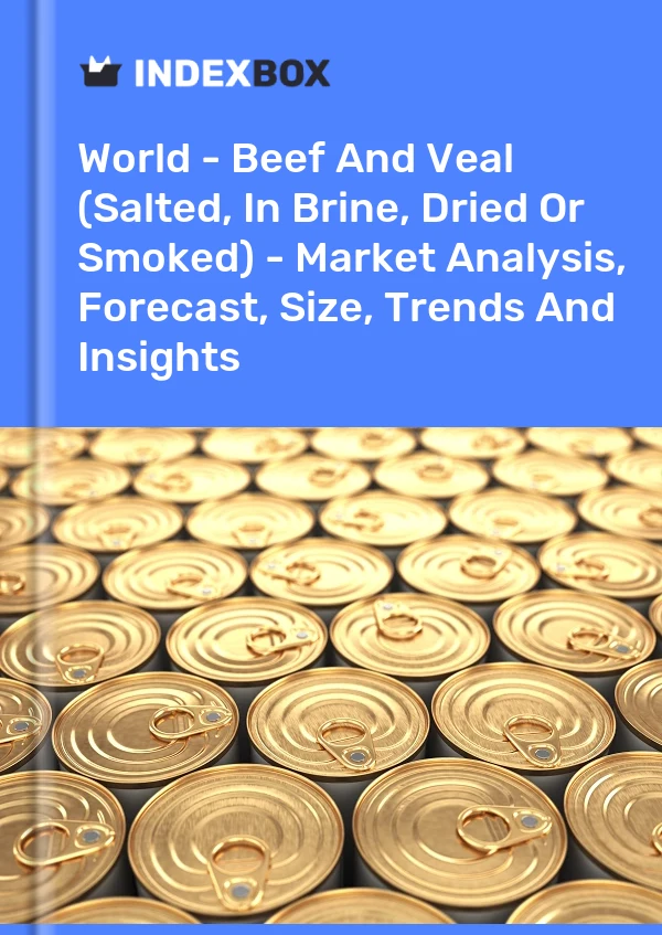 Report World - Beef and Veal (Salted, in Brine, Dried or Smoked) - Market Analysis, Forecast, Size, Trends and Insights for 499$