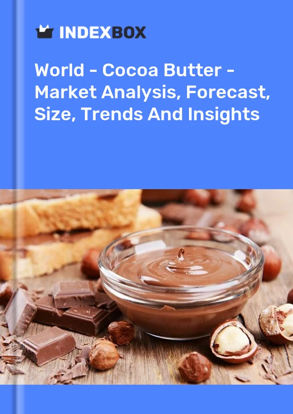 Report World - Cocoa Butter - Market Analysis, Forecast, Size, Trends and Insights for 499$