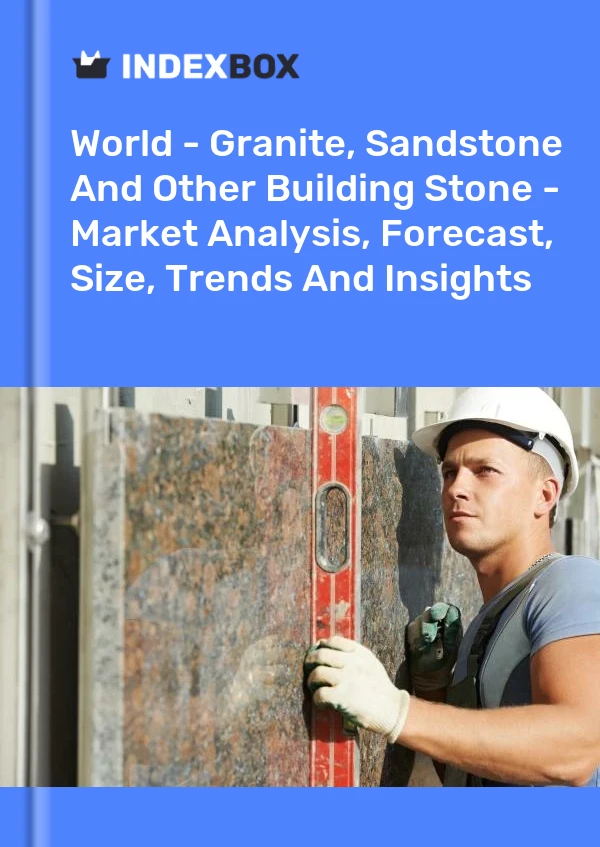 Report World - Granite, Sandstone and Other Building Stone - Market Analysis, Forecast, Size, Trends and Insights for 499$