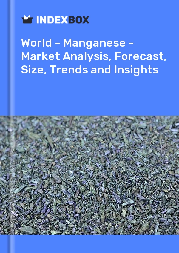 Report World - Manganese - Market Analysis, Forecast, Size, Trends and Insights for 499$