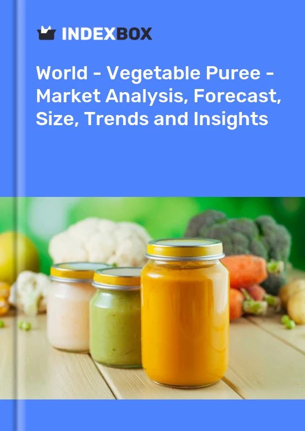 World - Vegetable Puree - Market Analysis, Forecast, Size, Trends and Insights